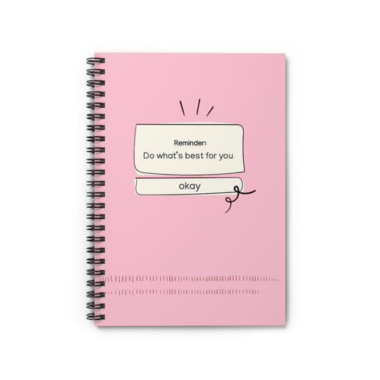 Self Care Reminder Spiral Notebook - Light Pink 'Do What's Best for You' Diary - Ideal Gift for Her and Wellness Journal