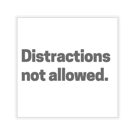 Motivational Quote Decal Sticker, Distractions Not Allowed, Perfect Gift for Students and Ambitious Individuals